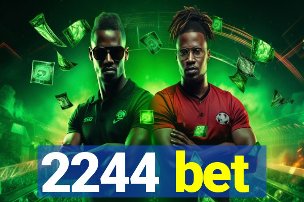 2244 bet